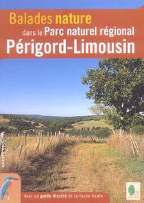 Balades nature - dans le parc naturel régional périgord-limousin (edition 2005)