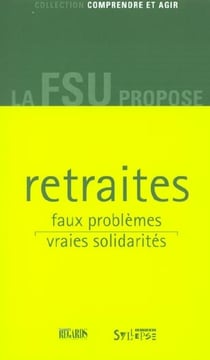 Retraites, faux problemes, vraies solidarites