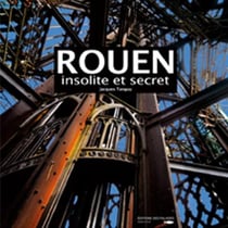 Rouen insolite et secret