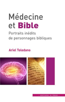 Médecine et bible - portraits inédits de personnages bibliques