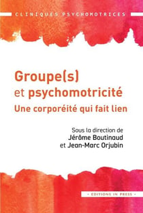 Groupe(s) et psychomotricité : Une corporéité qui fait lien