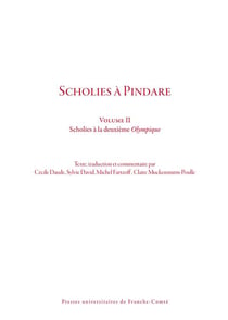 Scholies à Pindare : Volume II Scholies à la deuxième Olympique
