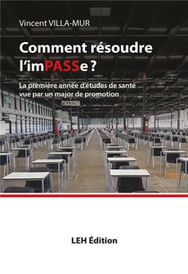 Comment résoudre l'imPASSe? : La première année d'études de santé vue par un major de promotion
