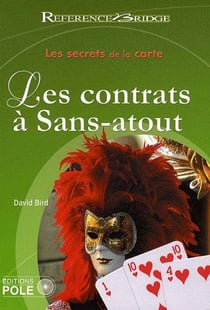Les secrets du jeu de la carte t.1 - les contrats à sans-atout