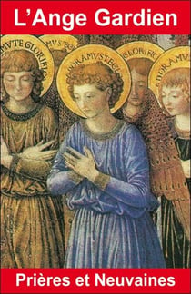 L'ange gardien - prières et neuvaine