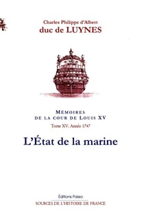 Mémoires de la Cour de Louis XV Tome 15 - 1747 : l'Etat de la marine