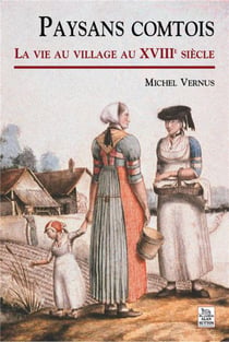 Paysans comtois - la vie au village au XVIIIe siècle