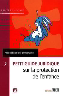 Petit guide juridique sur la protection de l'enfance