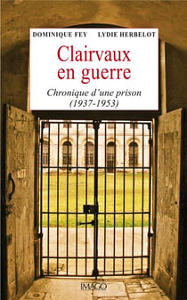 Clairvaux en guerre - histoire de la centrale (1937-1953)