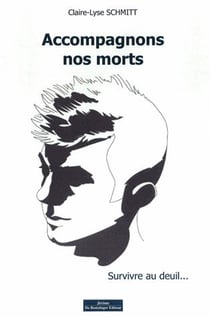Accompagnons nos morts - survivre au deuil...