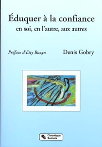 Éduquer à la confiance - en soi, en l'autre, aux autres