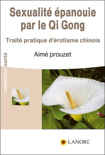 La sexualité épanouie par le qi gong