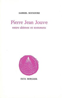 Pierre Jean Jouve entre abîmes et sommets