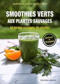 Smoothies verts aux plantes sauvages