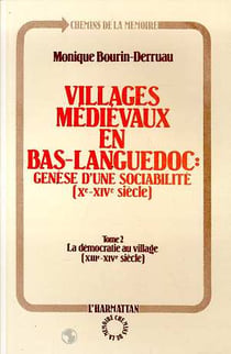 Villages médievaux en Bas-Languedoc - genèse d'une sociabilité (Xe-XIVe siecles) t.2 - la démocratie au village (XIIIe-XIVe siècle)