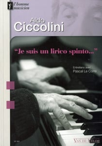 Aldo ciccolini "je suis un lirico spinto..." - entretiens avec pascal le corre