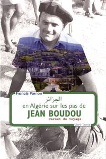 En algerie sur les pas de jean boudou