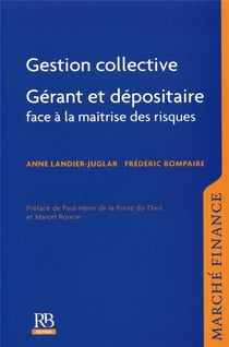 Gestion collective - gérant et dépositaire face à la maîtrise des risques