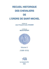Recueil historique des chevaliers de l'ordre de Saint-Michel Tome 5 : 1589-1610