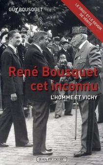 René Bousquet cet inconnu - l'homme et Vichy