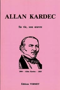 Allan kardec - sa vie, son oeuvre