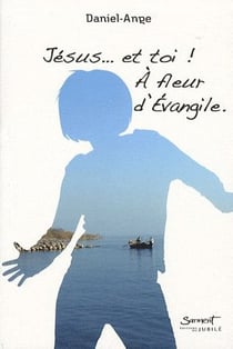 Jésus... et toi ! à fleur d'évangile