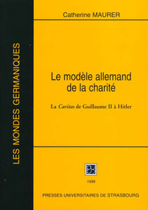 Le Modèle allemand de la charité : La Caritas de Guillaume II à Hitler