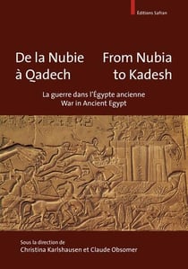De la nubie a qadech - from nubia to kadesh. la guerre en egypte ancienne - war in ancient egypt