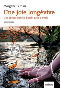 Une joie longévive : Une épopée dans le bassin de la Semois