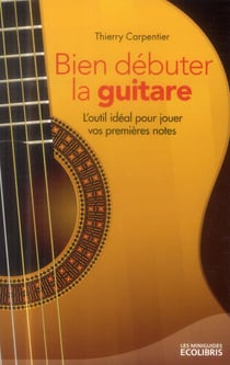 Bien débuter la guitare (édition 2014)