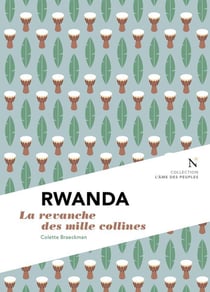 Rwanda : mille collines, mille douleurs