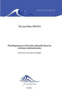 Plurilinguisme et diversité culturelle dans les relations internationales : Points de vue russes et belges