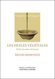 Les huiles végétales - huiles de santé et de beauté