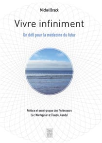 Vivre infiniment. un defi pour la medecine du futur
