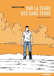 Les voyages de Juan sans terre Tome 4 - dans la terre des sans terre