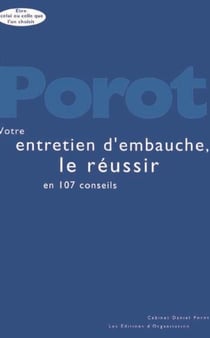 Votre entretien d'embauche : 107 conseils pour le réussir : 107 conseils pour le réussir