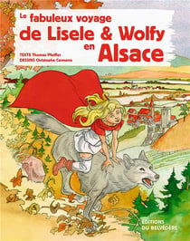 Le fabuleux voyage de lisele et wolfy en alsace