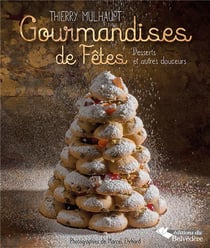 Gourmandises de fêtes - desserts et autres douceurs