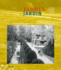 Jardin jardins - 3 siècles d'histoire des jardins à Genève