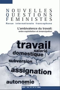 REVUE NOUVELLES QUESTIONS FEMINISTES n.27/2 : l'ambivalence du travail : entre exploitation et émancipation