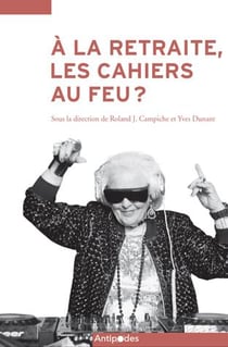 À la retraite, les cahiers au feu ?