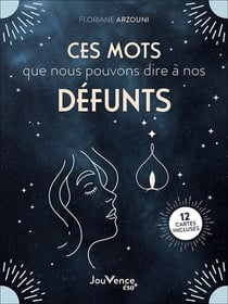 Ces mots que nous voudrions dire à nos défunts