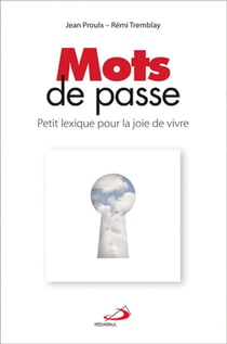 Mots de passe - petit lexique pour la joie de vivre