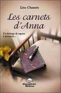 Les carnets d'anna - un héritage de sagesse à découvrir... (édition 2005)