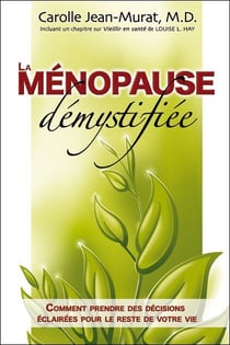 La ménopause démystifiée - comment prendre des décisions