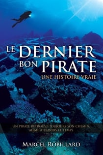 Le dernier bon pirate - une histoire vraie