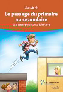 Le passage du primaire au secondaire - guide pour parents et adolescents