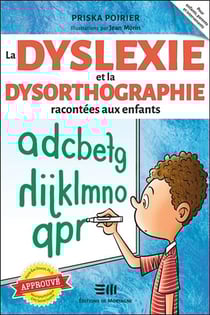 La dyslexie et la dysorthographie racontées aux enfants