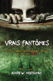 Vrais fantômes - récits effrayants provenant des caveaux de la revue Fate