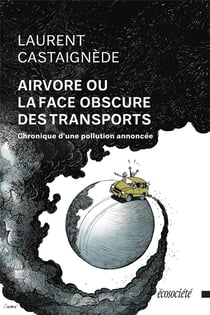 Airvore ou la face obscure des transports : chronique d'une pollution annoncée